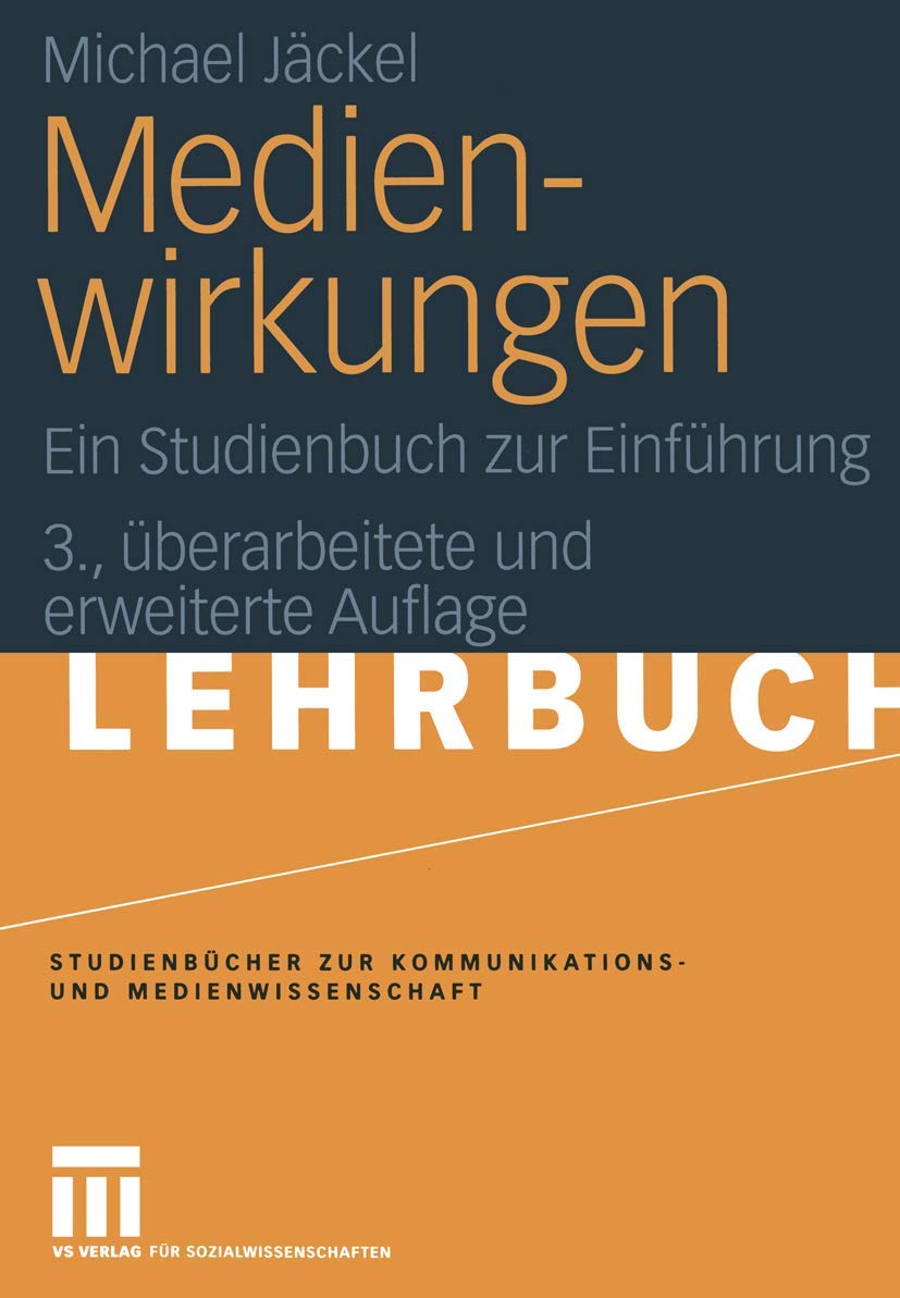 Medienwirkungen: Ein Studienbuch zur Einführung (Studienbücher zur Kommunikations- und Medienwissenschaft) Law