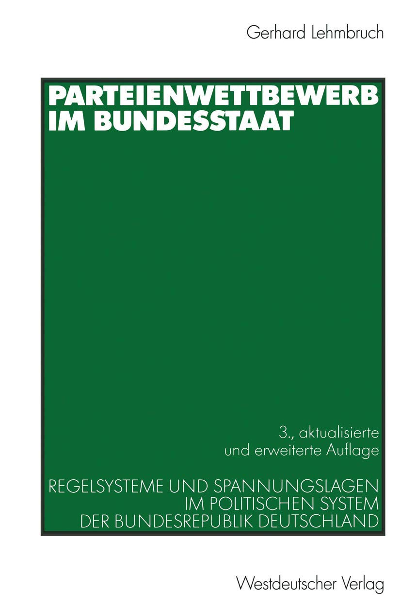 Parteienwettbewerb im Bundesstaat: Regelsysteme und Spannungslagen im politischen System der Bundesrepublik Deutschland Law