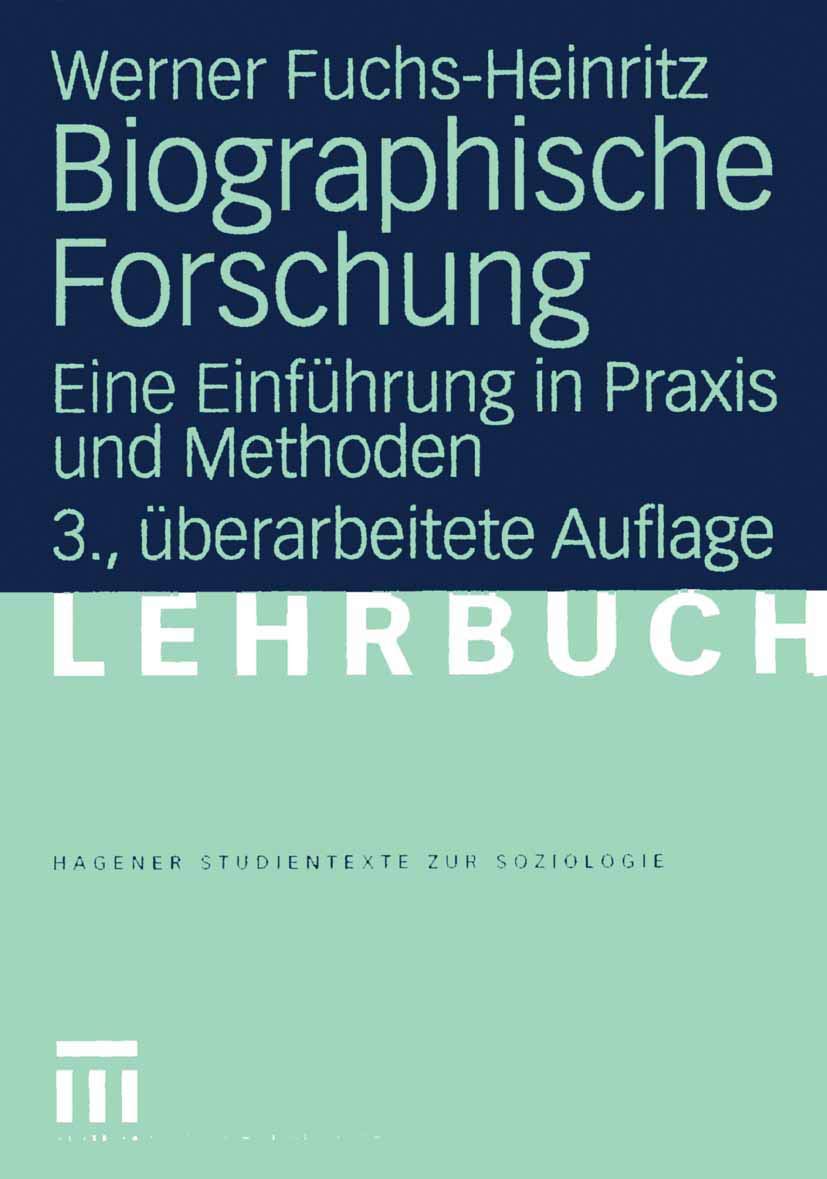 Biographische Forschung: Eine Einführung in Praxis und Methoden (Studientexte zur Soziologie) Social Sciences