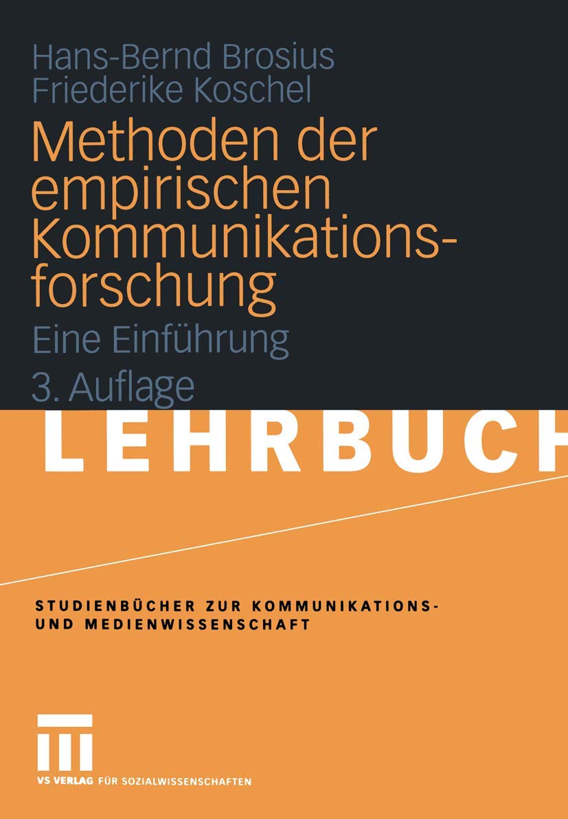Methoden der empirischen Kommunikationsforschung: Eine Einführung (Studienbücher zur Kommunikations- und Medienwissenschaft) Law