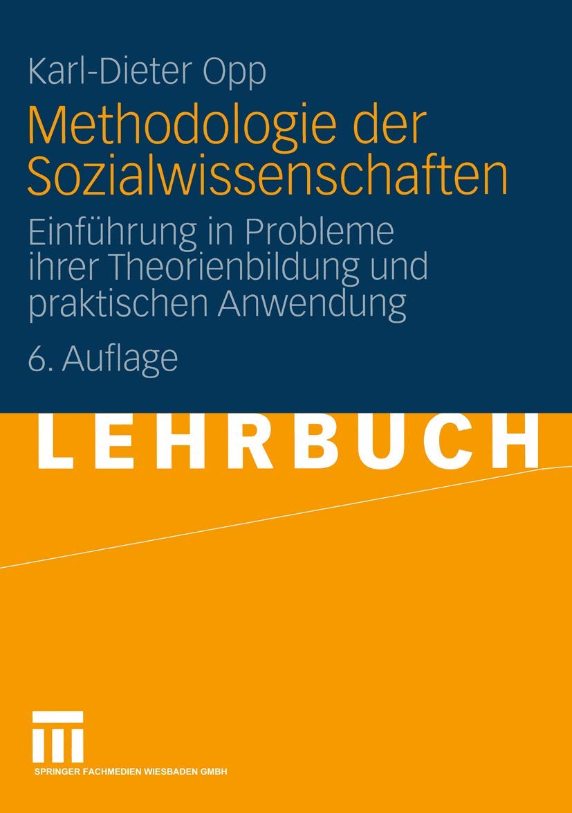 Methodologie der Sozialwissenschaften: Einführung in Probleme ihrer Theorienbildung und Praktischen Anwendung (German Edition) Natural Sciences