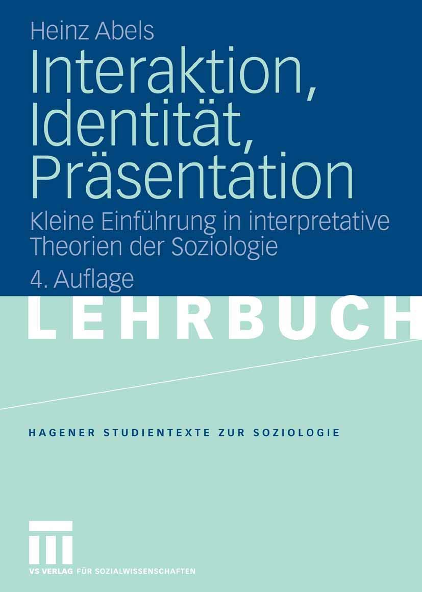 Interaktion, Identität, Präsentation: Kleine Einführung in interpretative Theorien der Soziologie (Studientexte zur Soziologie) Law