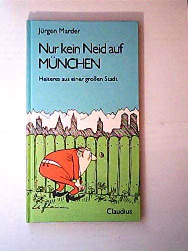 Nur kein Neid auf München. Heiteres aus einer großen Stadt Books