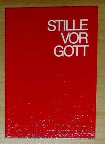 Stille vor Gott: Morgen- und Abendgebete für vier Wochen, Gebete für Festtage und für besondere Fälle - Riedel, Heinrich book