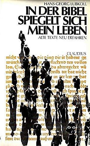 In der Bibel spiegelt sich mein Leben: Alte Texte neu erfahren Books