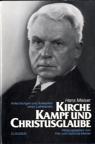 Kirche, Kampf und Christusglaube: Anfechtungen und Antworten eines Lutheraners Books