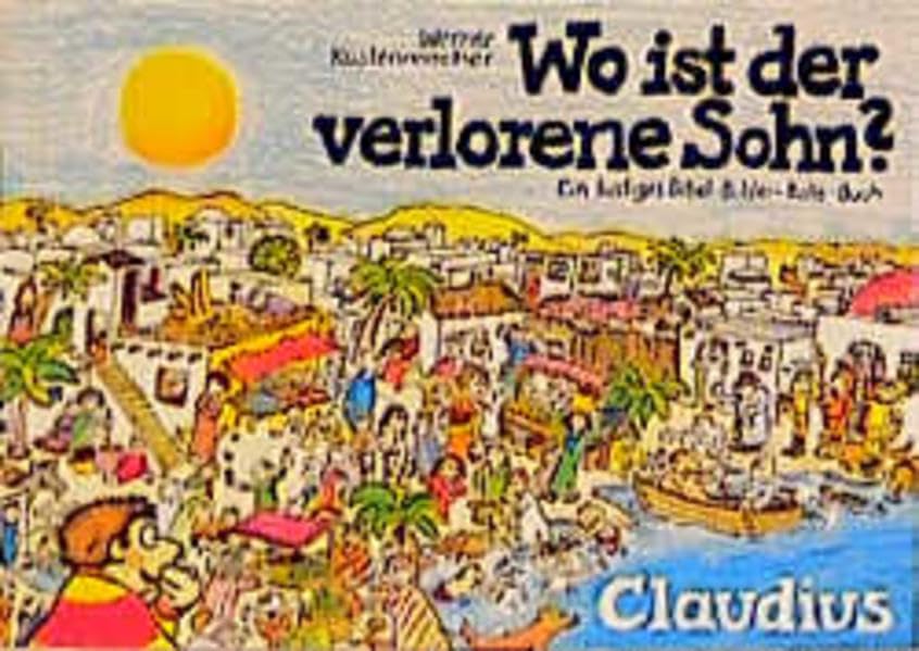 Wo ist der verlorene Sohn?: Ein lustiges Bibel-Bilder-Rate-Buch Non-fiction