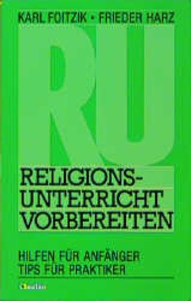 Religionsunterricht vorbereiten: Hilfen für Anfänger - Tips für Praktiker Education & Training