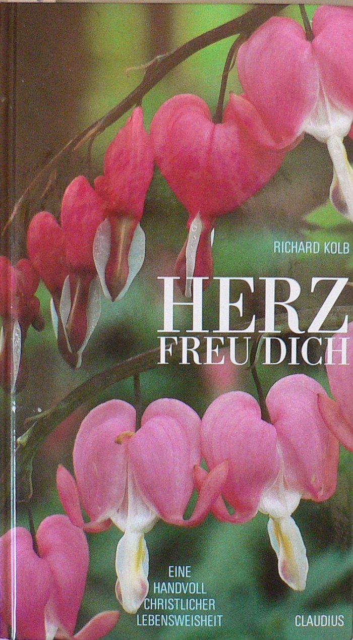 Herz, freu dich: Eine Handvoll christlicher Lebensweisheit Lifestyle