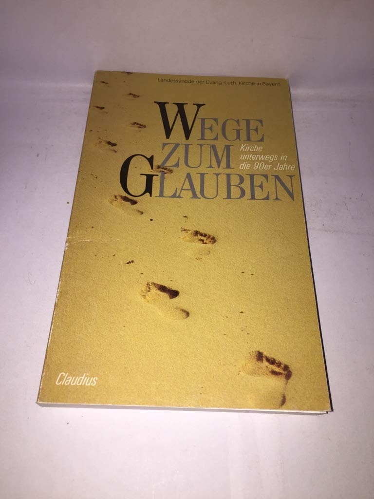 Wege zum Glauben: Kirche unterwegs in die 90er Jahre Books