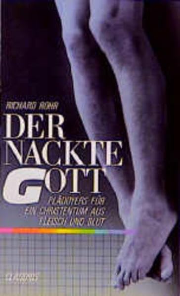 Der nackte Gott: Plädoyers für ein Christentum aus Fleisch und Blut Books