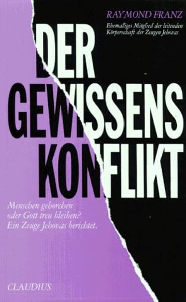Der Gewissenskonflikt. Menschen gehorchen oder Gott treu bleiben? Ein Zeuge Jehovas berichtet Politics & Society