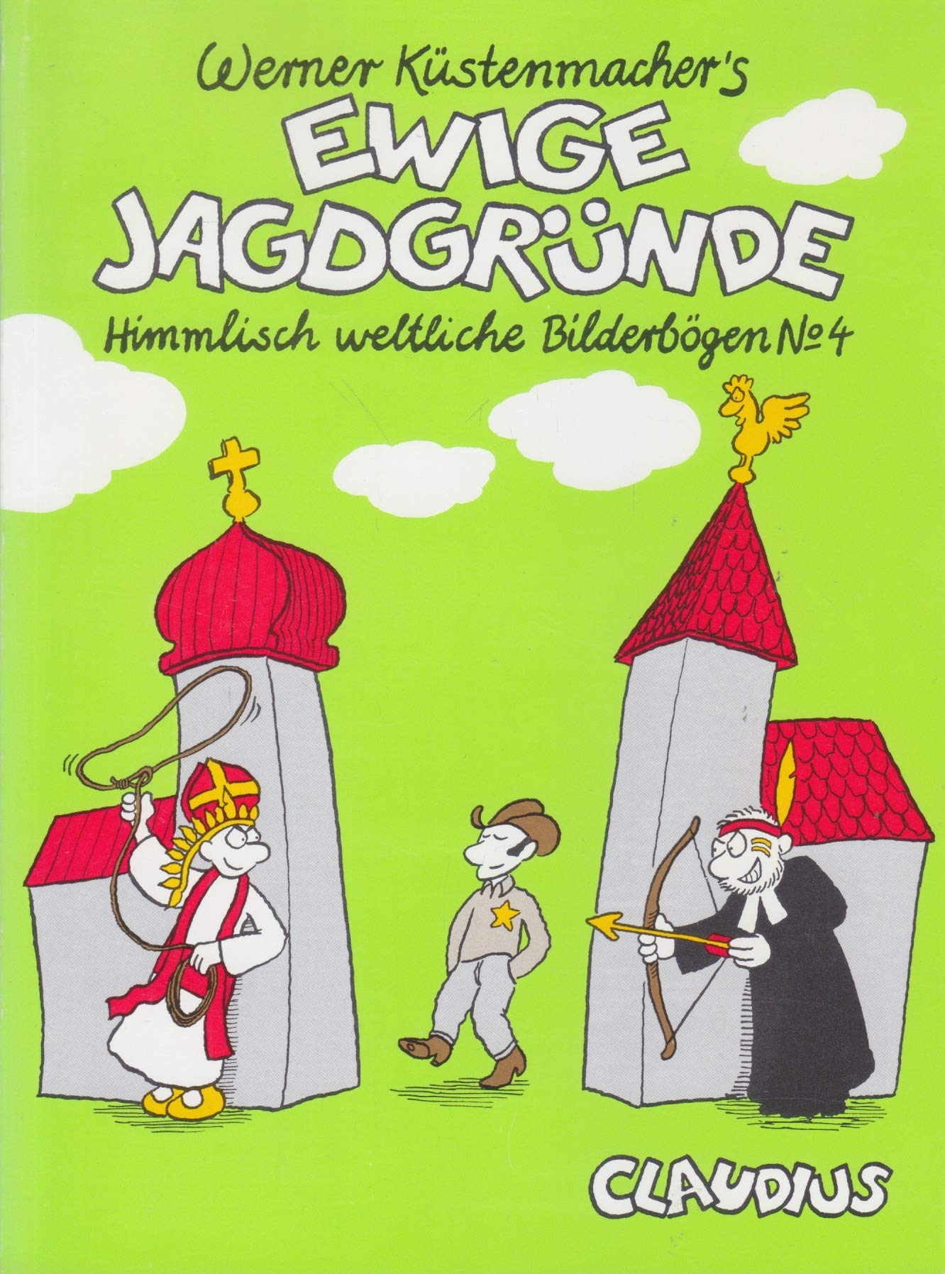 Ewige Jagdgründe: Himmlisch weltliche Bilderbögen Nr. 4 Humour & Satire