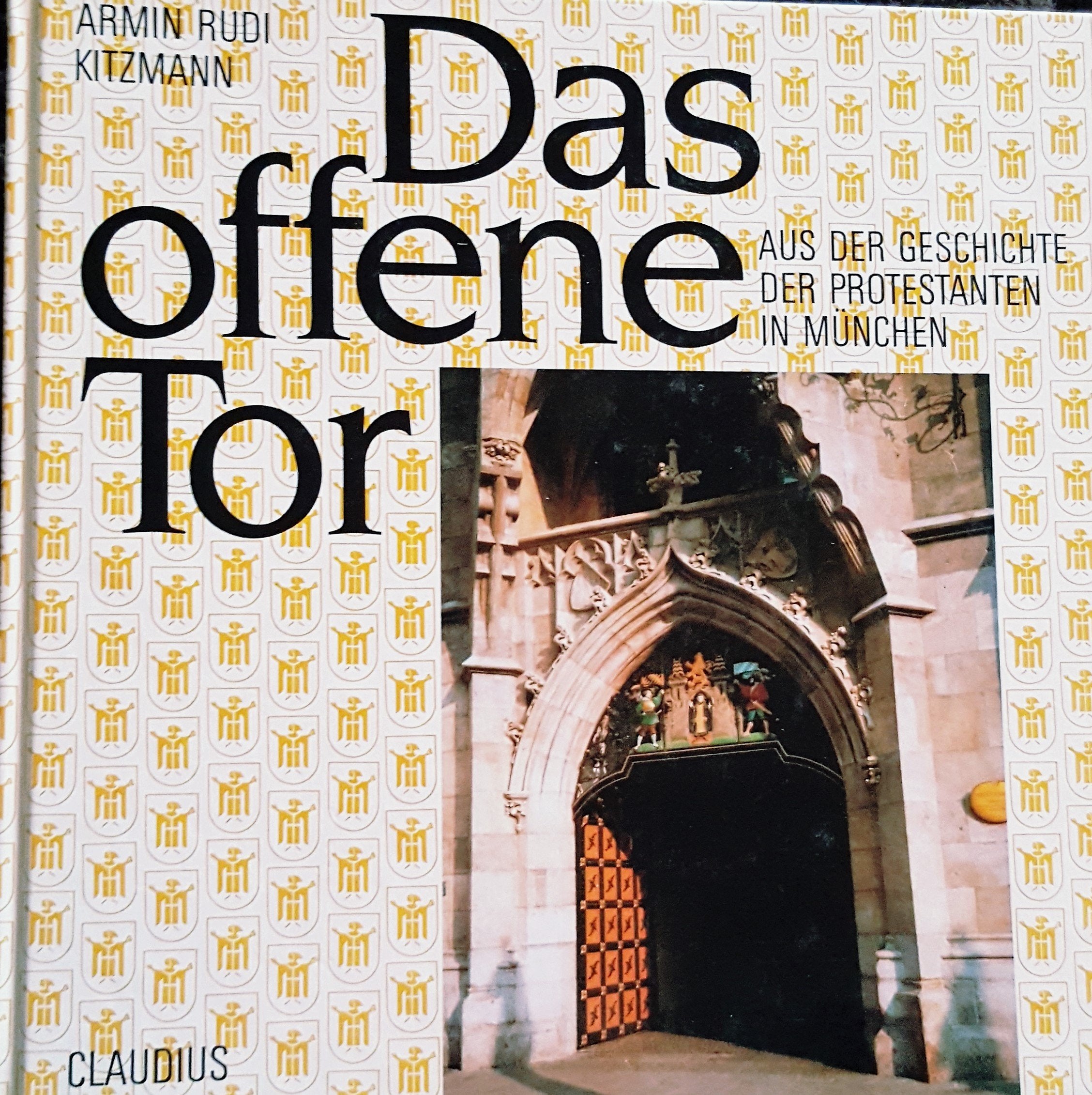 Das offene Tor: Aus der Geschichte der Protestanten in München Books