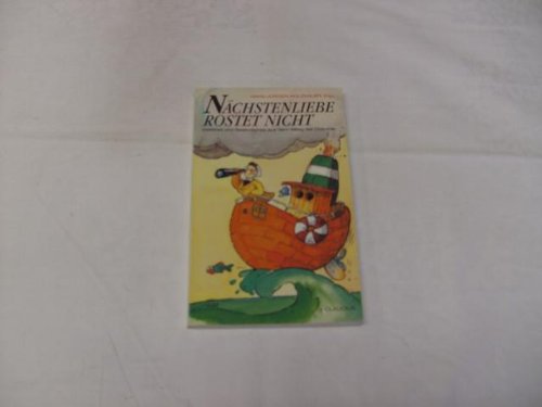 Nächstenliebe rostet nicht: Heiteres und Besinnliches aus dem Alltag der Diakonie Books