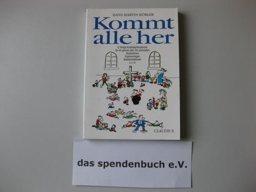 Kommt alle her: 12 fertige Krabbelgottesdienste für ein ganzes Jahr Books