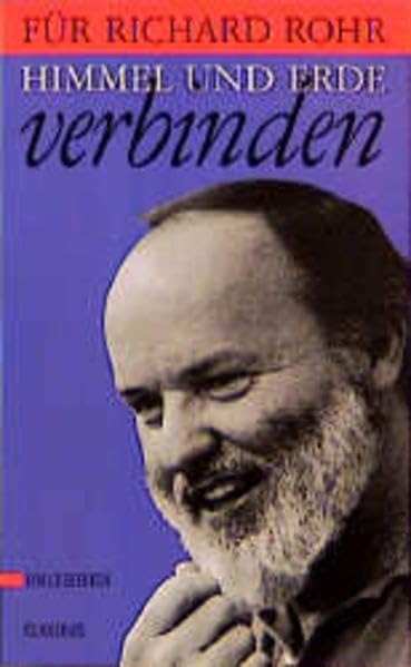 Für Richard Rohr. Himmel und Erde verbinden: Ein Lesebuch Books