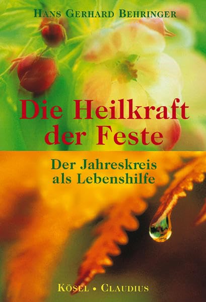 Die Heilkraft der Feste: Der Jahreskreis als Lebenshilfe Religion & Esotericism