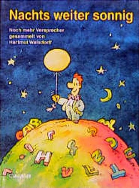 Nachts weiter sonnig: Noch mehr Versprecher Humour & Satire