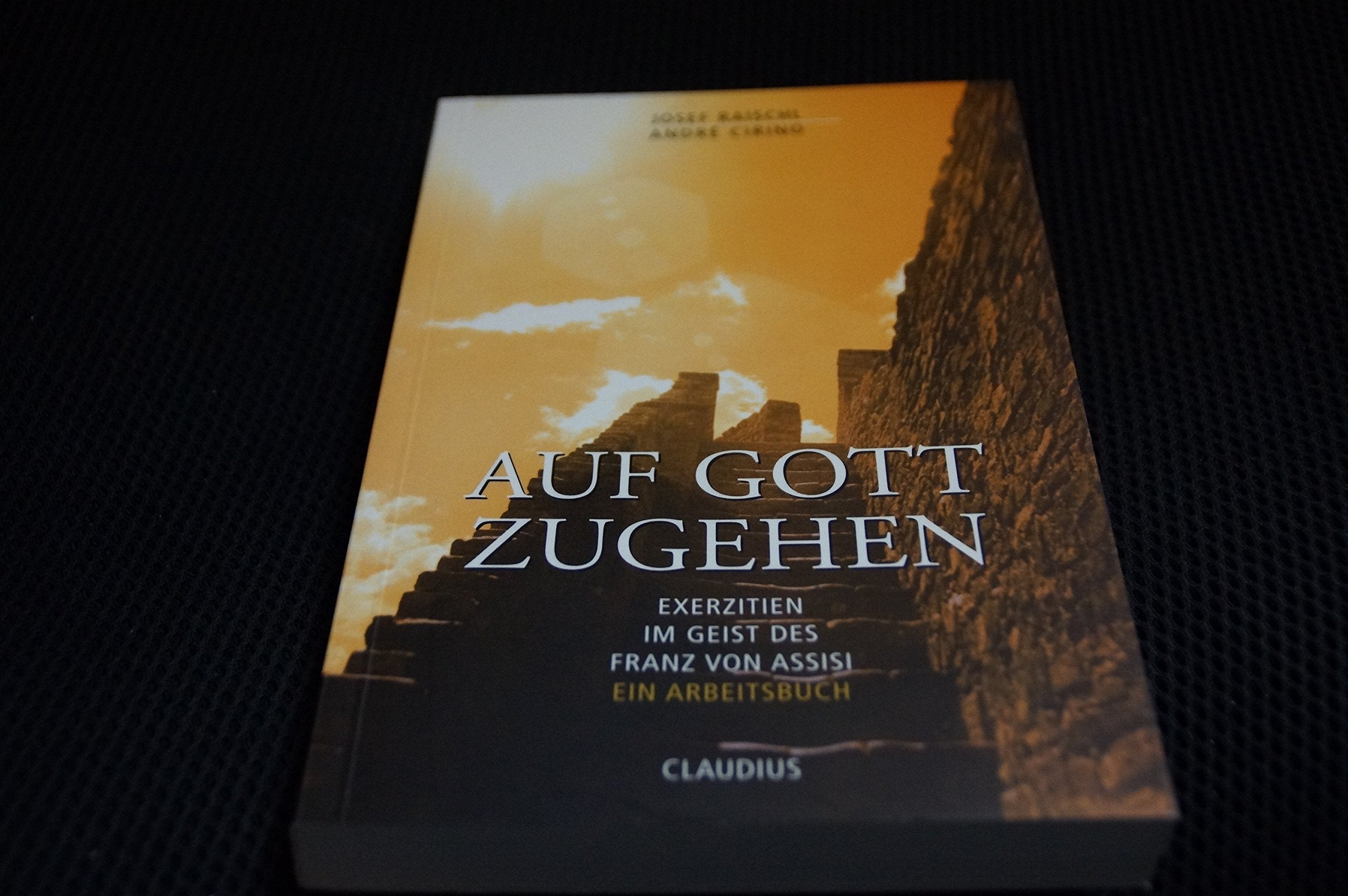 Auf Gott zugehen. Exerzitien im Geist des Franz von Assisi. Ein Arbeitsbuch Books