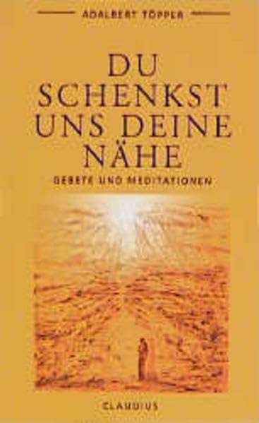 Du schenkst uns deine Nähe: Gebete und Meditationen Lifestyle