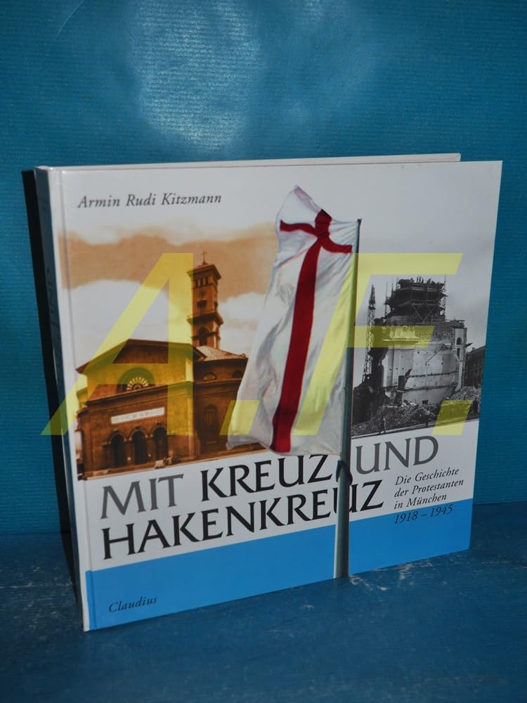 Mit Kreuz und Hakenkreuz: Die Geschichte der Protestanten in München 1918-1945 Social Sciences