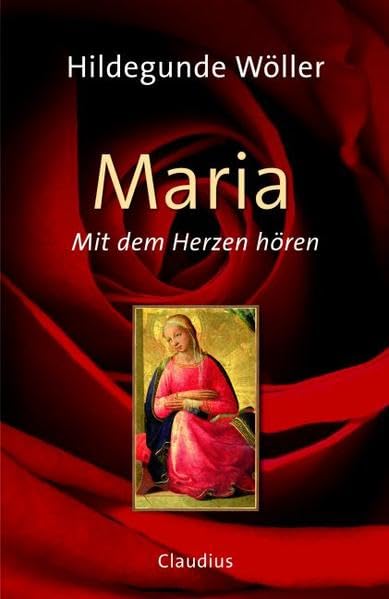 Maria: Mit dem Herzen hören Religion & Esotericism