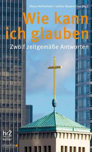 Wie kann ich glauben: Zwölf zeitgemäße Antworten Religion & Esotericism