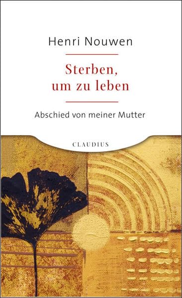 Sterben, um zu leben: Abschied von meiner Mutter Death & Mourning