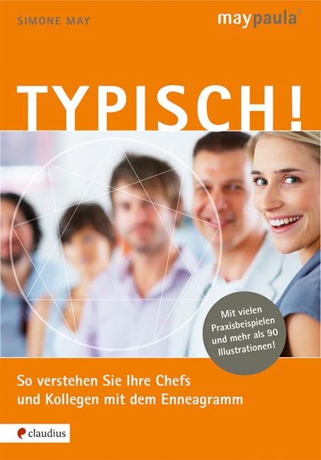 Typisch!: So verstehen Sie Ihre Chefs und Kollegen mit dem Enneagramm Business, Finance & Career