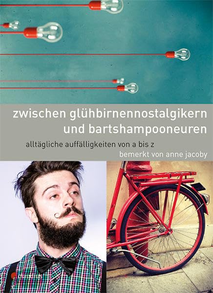 Zwischen Glühbirnennostalgikern und Bartschampooneuren Philosophy