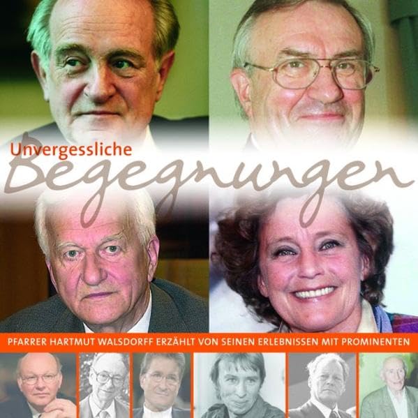 Unvergessliche Begegnungen: Pfarrer Walsdorff erzählt von seinen Erlebnissen mit Prominenten Contemporary literature
