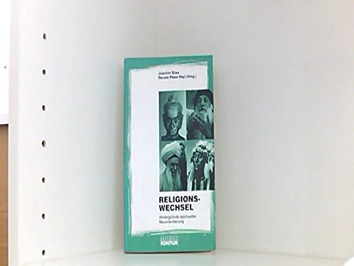 Religionswechsel: Hintergründe spiritueller Neuorientierung (Claudius Kontur) Religion & Esotericism
