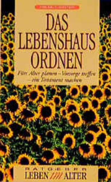 Das Lebenshaus ordnen: Fürs Alter planen - Vorsorge treffen - ein Testament machen (Ratgeber - Leben im Alter) Politics & History