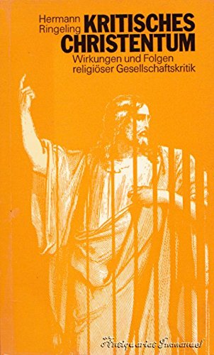 Kritisches Christentum. Wirkungen und Folgen religiöser Gesellschaftskritik. Books