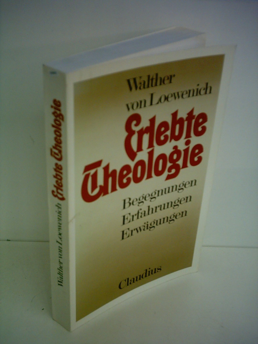 Erlebte Theologie: Begegnungen - Erfahrungen - Erwägungen Books