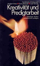 Kreativität und Predigtarbeit: Vielseitiger denken - einfallsreicher predigen Books