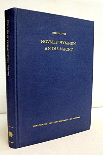 Novalis' Hymnen an die Nacht: Ihre Deutung nach Inhalt und Aufbau auf textkritischer Grundlage. Ihre Entstehung (Beiträge zur neueren Literaturgeschichte) Professional & Reference Books