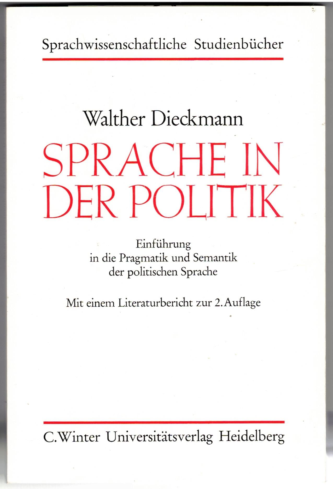 Sprache in der Politik: Einführung in die Pragmatik und Semantik der politischen Sprache. Mit e. Literaturbericht Memories