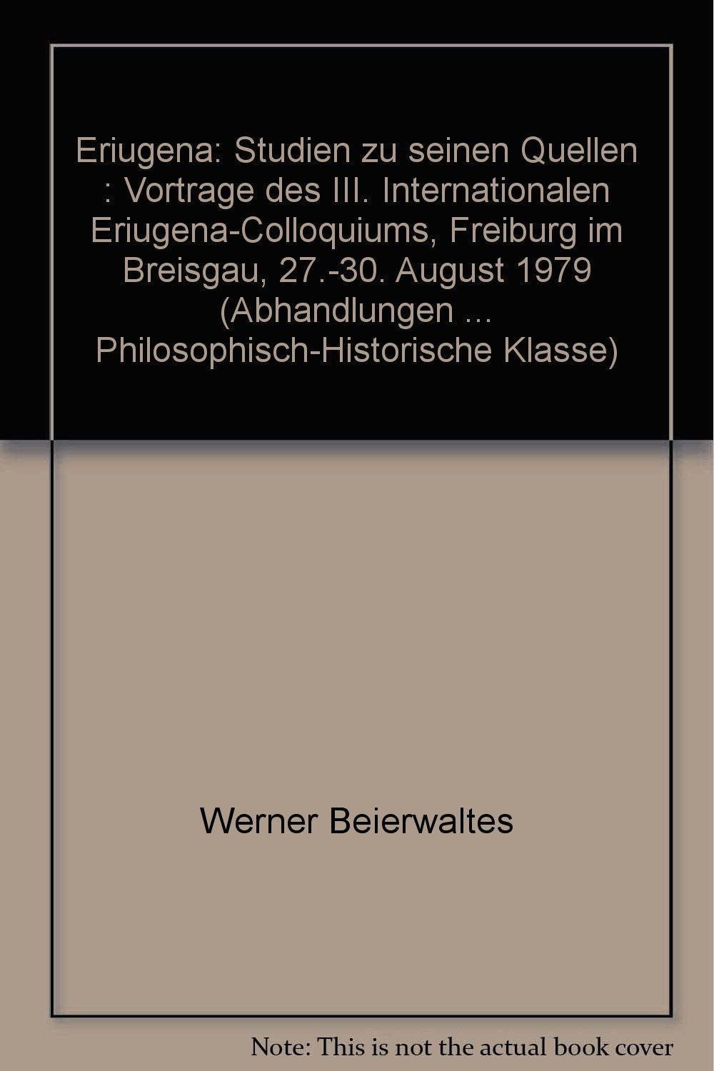 Eriugena. Studien zu seinen Quellen. Vorträge des III. Internationalen Eriugena-Colloquiums Freiburg im Breisgau, 27.-30. August 1979. (1980/3) Politics & History