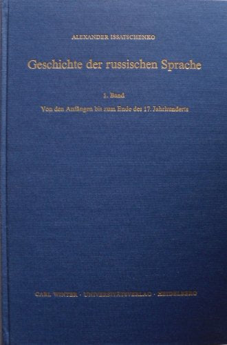 Geschichte Der Russischen Sprache: Band 1, von den Anfängen bis zum Ende des 17. Jahrhunderts Books