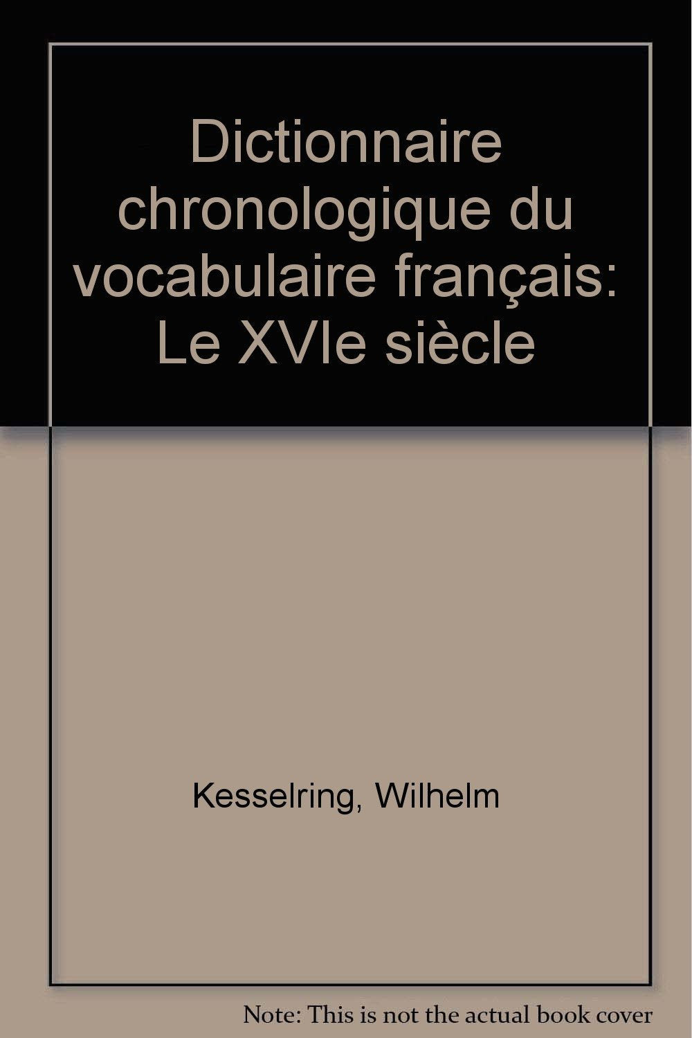 Dictionnaire chronologique du vocabulaire français. LE 16. SIÈCLE. Books