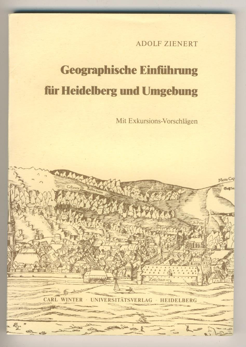 Geographische Einführung für Heidelberg und Umgebung. Mit Exkursions-Vorschlägen Geology & Geography