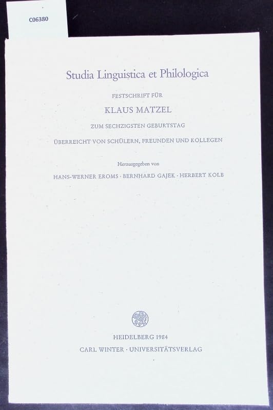 Studia Linguistica et Philologica. Festschrift für Klaus Matzel zum sechzigsten Geburtstag überreicht von Schülern, Freunden und Kollegen Books