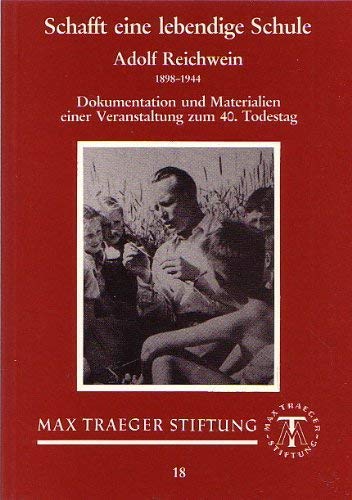 Schafft eine lebendige Schule. Adolf Reichwein 1898-1944. Dokumentation und Materialien einer Veranstaltung zum 40. Todestag Books