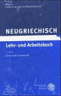 Neugriechisch: Lehr- und Arbeitsbuch mit Schlüssel (Sprachwissenschaftliche Studienbücher) Foreign Languages ​​& Dictionaries