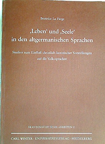 'Leben' und 'Seele' in den altgermanischen Sprachen. Studien zum Einfluss christlich-lateinischer Vorstellungen auf die Volkssprachen. book
