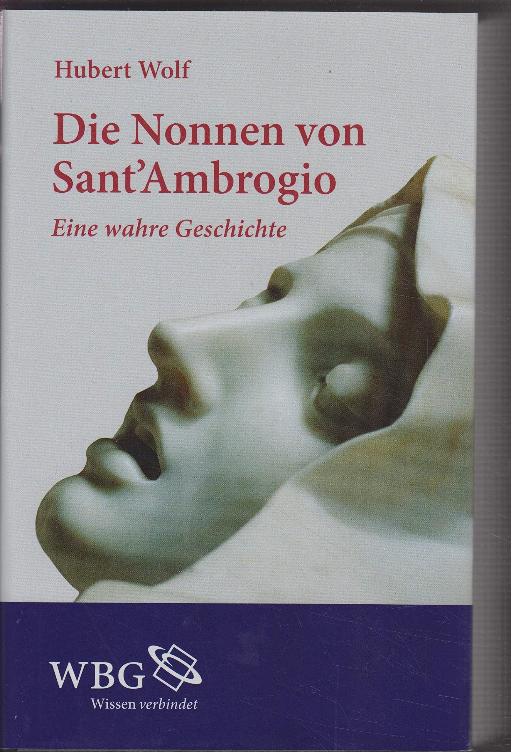Die Nonnen von Sant`Ambrogio : eine wahre Geschichte. Contemporary literature