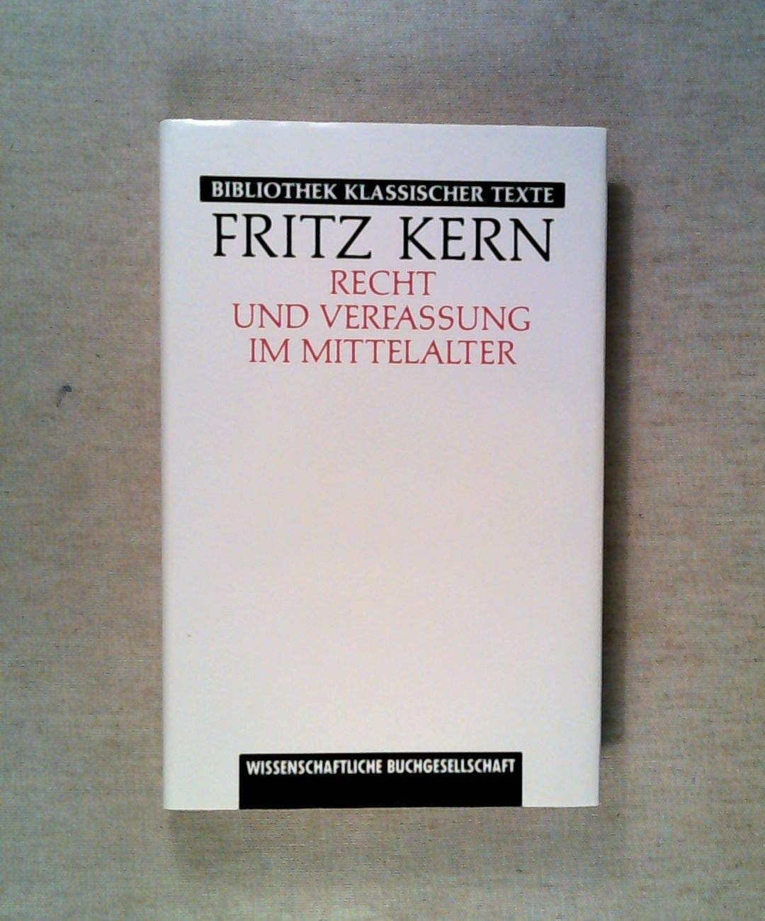 Recht und Verfassung im Mittelalter (Bibliothek klassischer Texte) Law