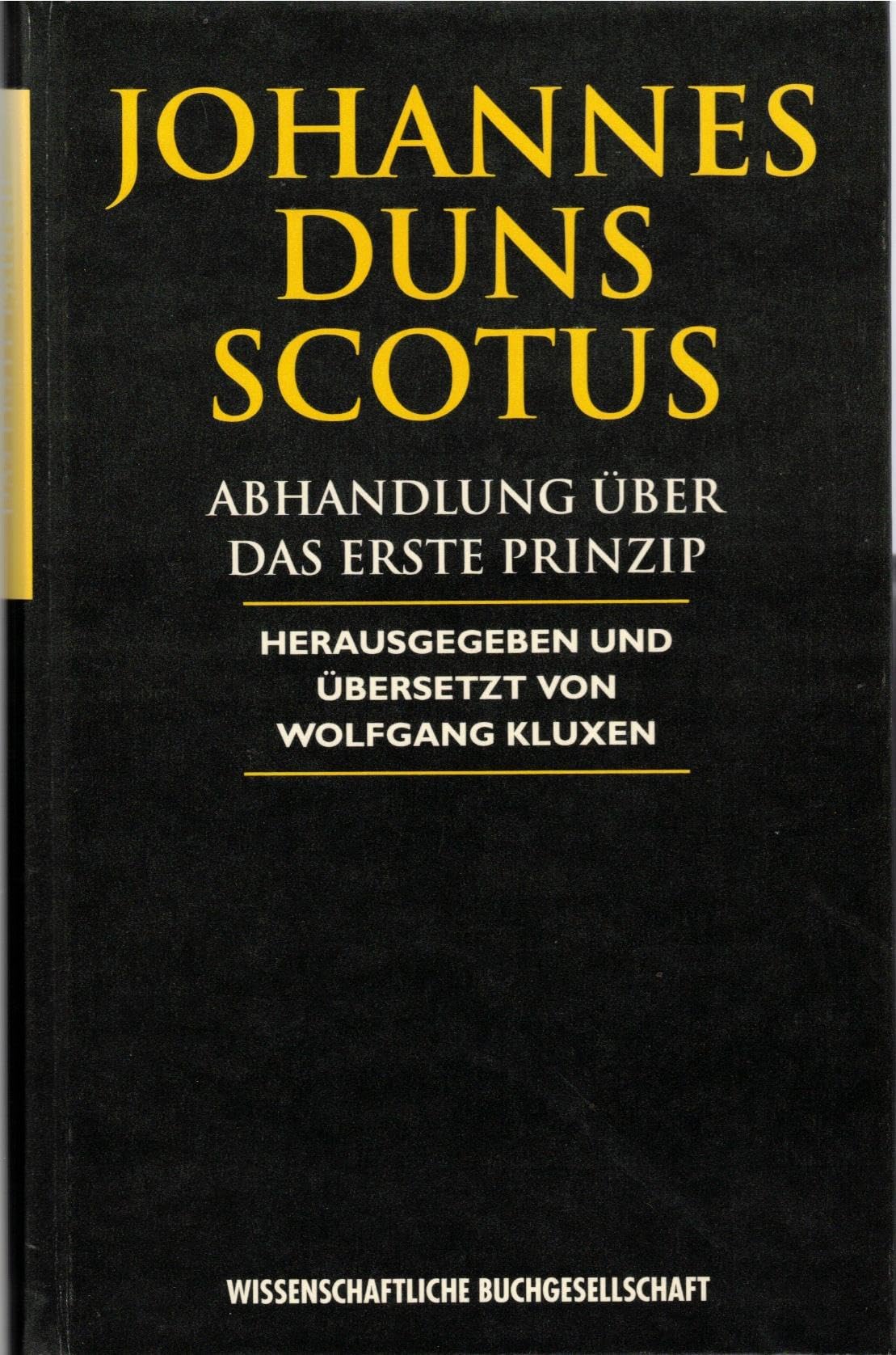 Abhandlung über das erste Prinzip: Tractatus de primo principio. Lat. /Dt. (Texte zur Forschung) Philosophy
